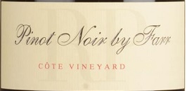 By Farr Pinot Noir by Farr Cote Vineyard 